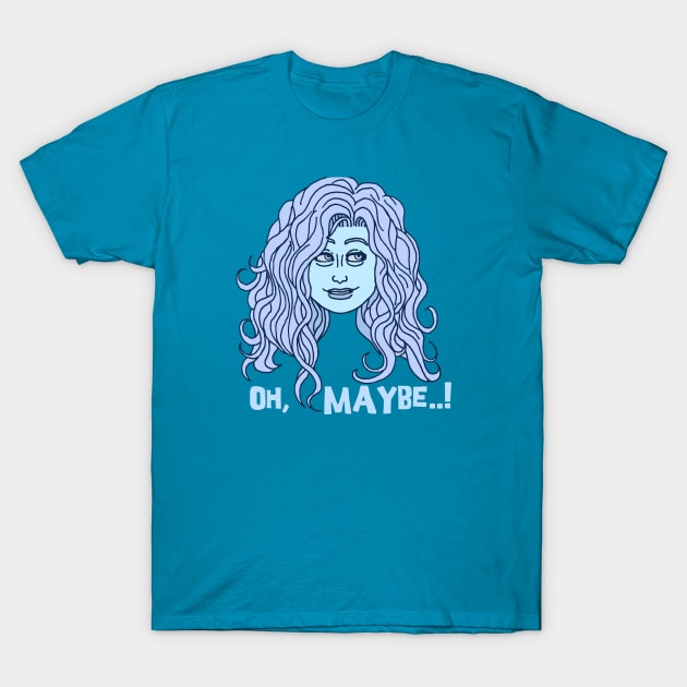 Oh, Maybe..! T-Shirt by peopleWatching Stuff